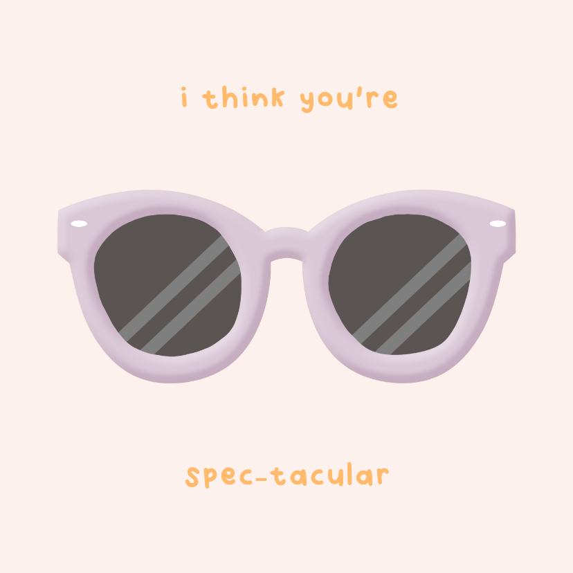 Vriendschapskaart zonnebril I think you're spec-tacular - Wenskaarten Wenskaarten - Vriendschapskaart zonnebril I think you're spec-tacular