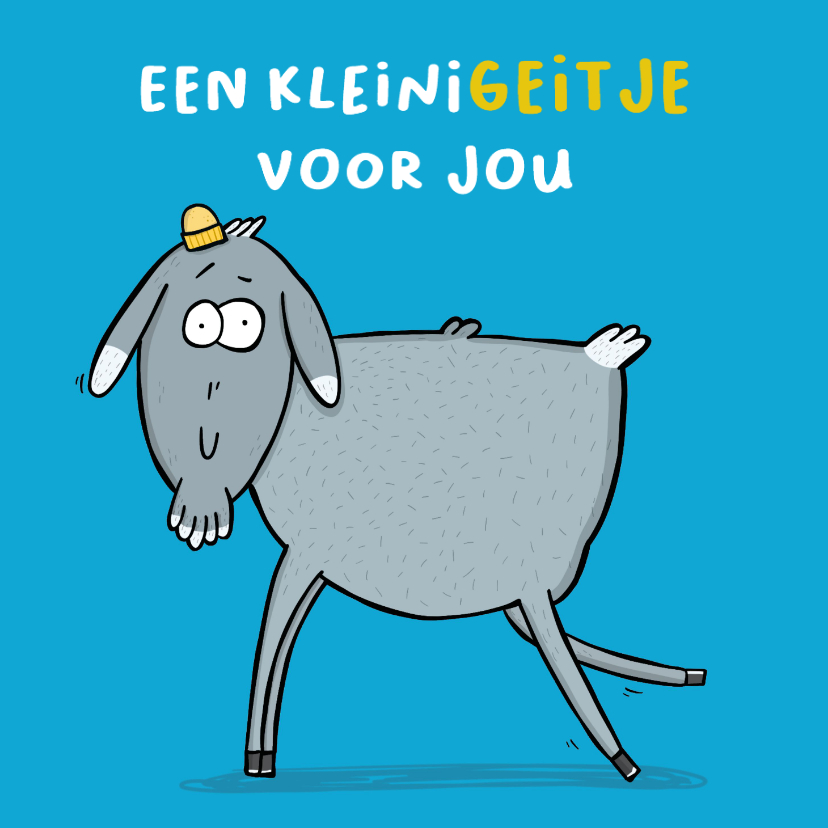 Wenskaarten - Wenskaart een kleinigeitje voor jou geitje...