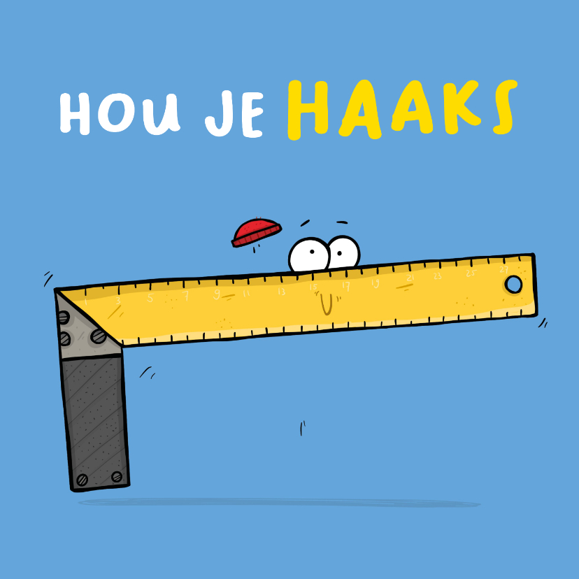 Wenskaarten - Wenskaart hou je haaks winkelhaak 