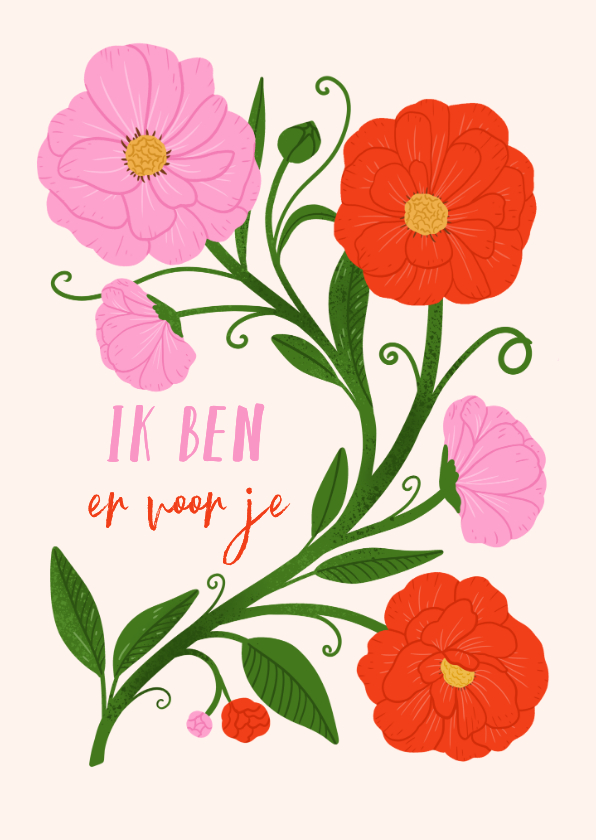 Wenskaart ik ben er voor je met bloemen - Wenskaarten Wenskaarten - Wenskaart ik ben er voor je met bloemen