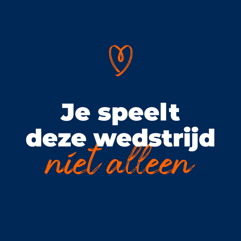 Wenskaarten - Wenskaart - Je speelt deze wedstrijd niet alleen 