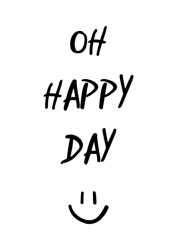 Wenskaarten - Wenskaart 'Oh happy day' met smiley