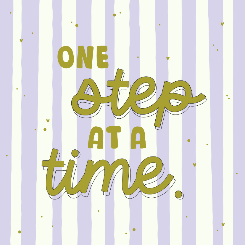 Wenskaarten - Wenskaart one step at a time paars gestreept hartjes