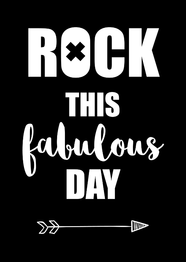 Wenskaarten - Wenskaart quote "Rock this fabulous day"