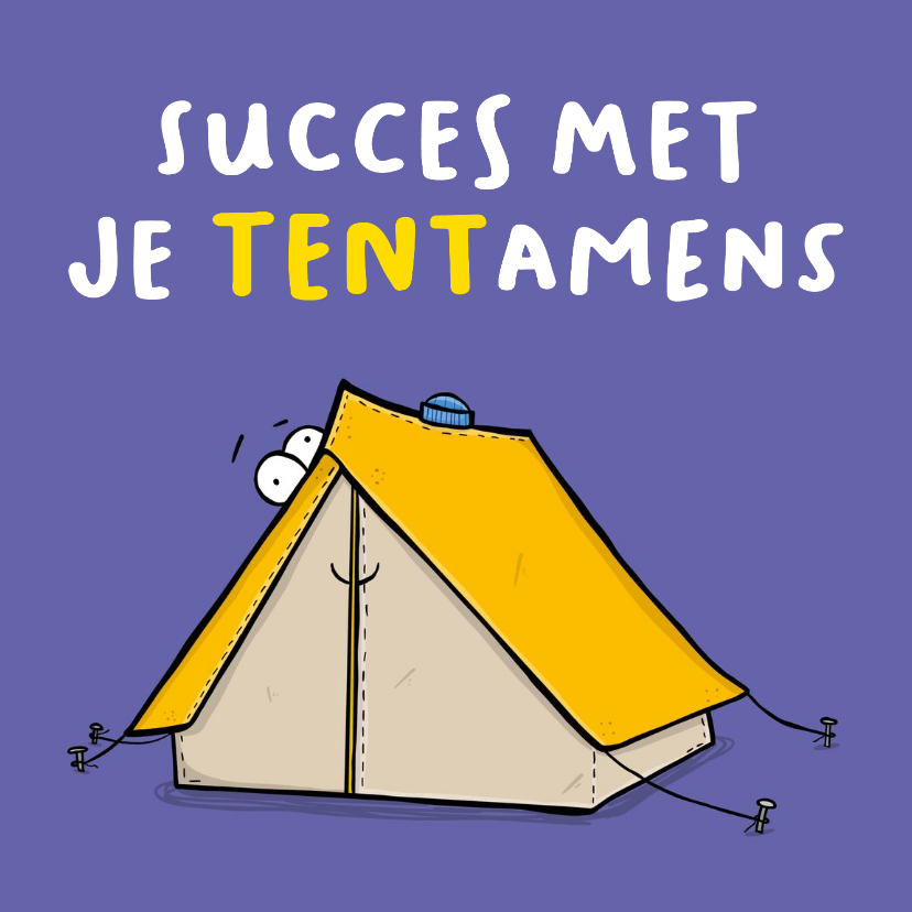Wenskaarten - Wenskaart succes met je tentamen tent