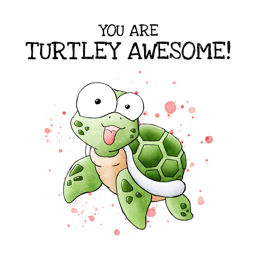 Wenskaarten - Wenskaart zeeschildpad - You are Turtley Awesome!