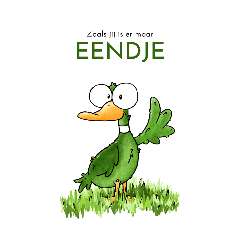 Wenskaarten - Wenskaart - Zoals jij is er maar eendje!