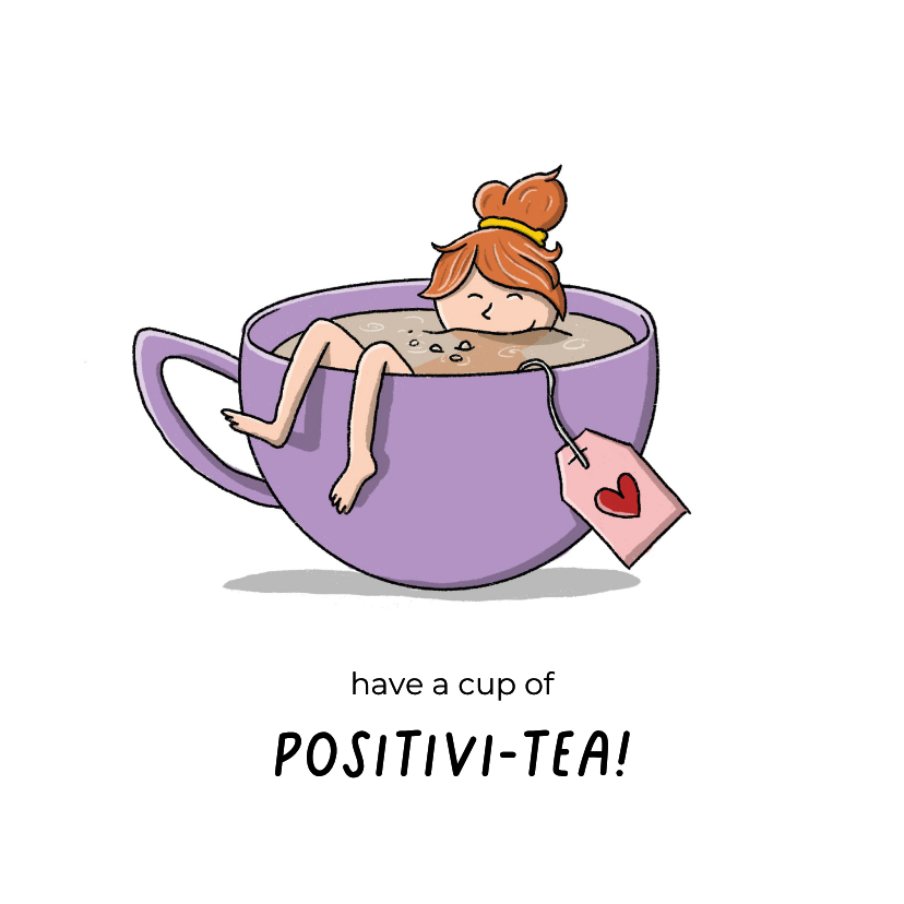 Wenskaarten - Zomaar a cup of positivi-tea kaart