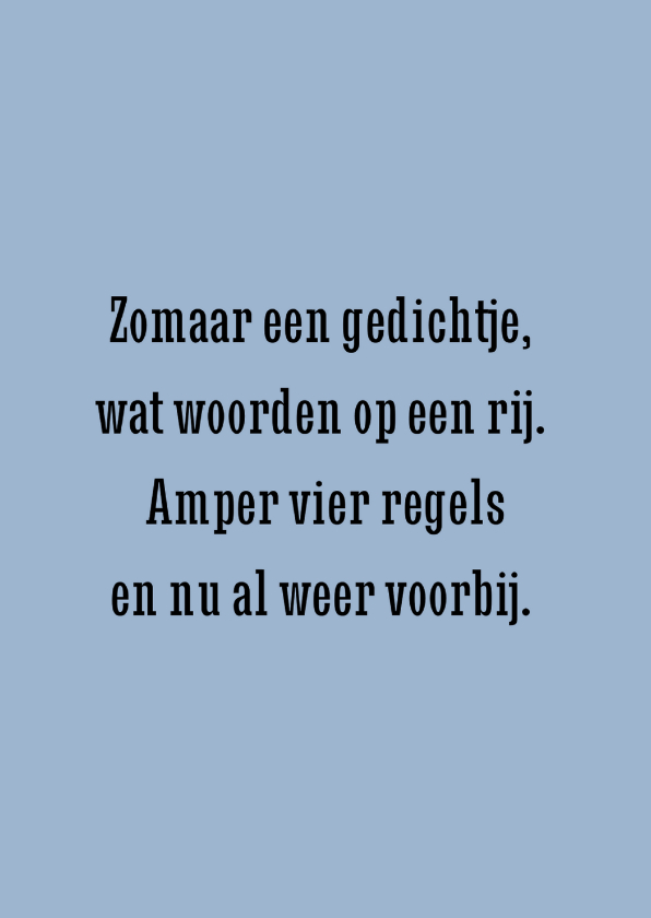 Wenskaarten - Zomaar een kaartje zomaar een gedichtje