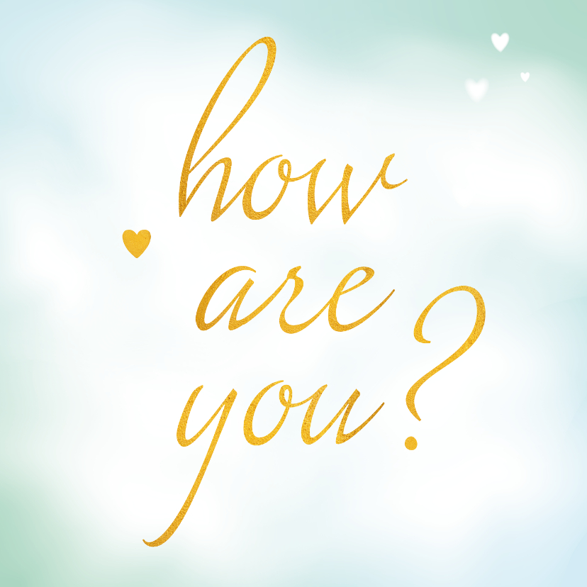 Wenskaarten - Zomaar kaart, how are you?