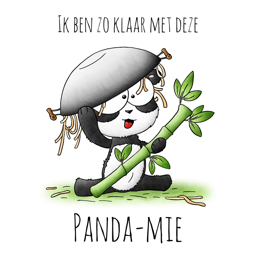 Zomaar kaart panda - Ik ben zo klaar met deze panda-mie - Wenskaarten Wenskaarten - Zomaar kaart panda - Ik ben zo klaar met deze panda-mie