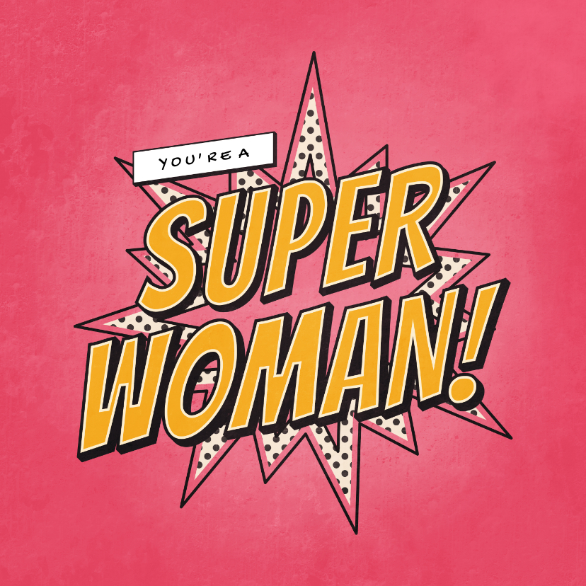 Wenskaarten - Zomaar kaart you're a SUPERWOMAN in comic stijl