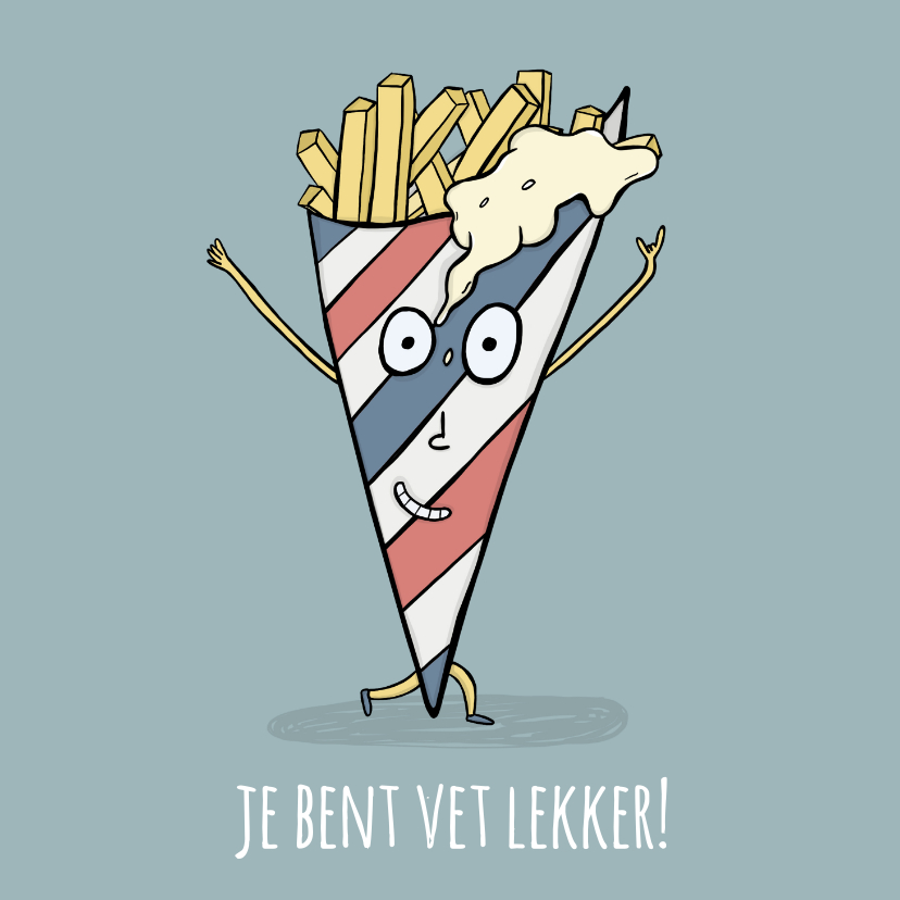 Wenskaarten - Zomaar kaartje je bent vet lekker!