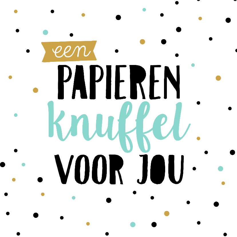 Wenskaarten - Zomaarkaart papieren knuffel