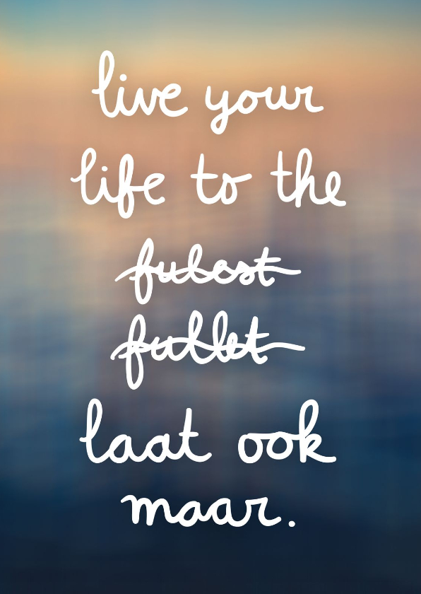Grappige woonkaart 'to the fullest' - Woonkaarten Woonkaarten - Grappige woonkaart 'to the fullest'