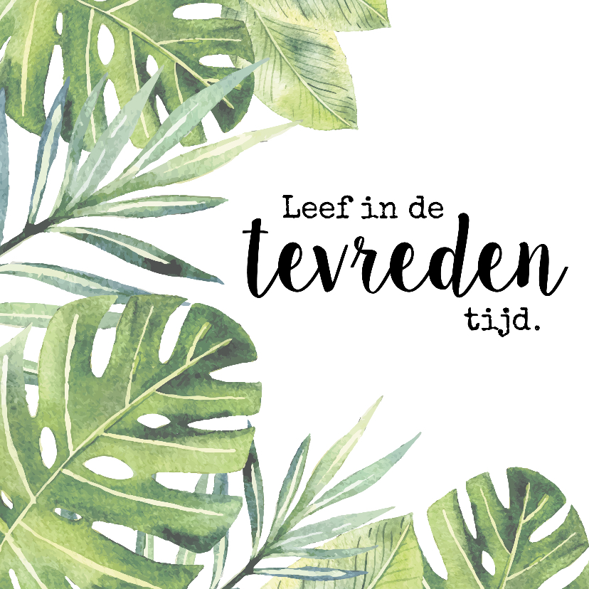 Woonkaart botanisch 'Leef in de tevreden tijd' - Woonkaarten Woonkaarten - Woonkaart botanisch 'Leef in de tevreden tijd'