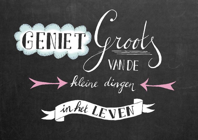 Woonkaart geniet groots van de kleine dingen - Woonkaarten Woonkaarten - Woonkaart geniet groots van de kleine dingen