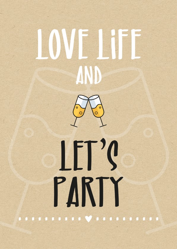 Woonkaart Love life and let's party - Woonkaarten Woonkaarten - Woonkaart Love life and let's party