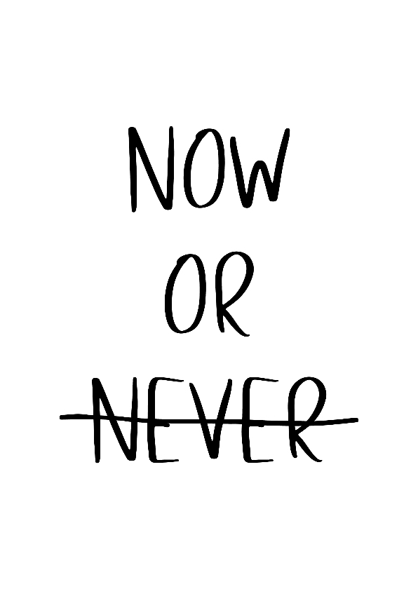 Woonkaart 'Now or Never' - Woonkaarten Woonkaarten - Woonkaart 'Now or Never'