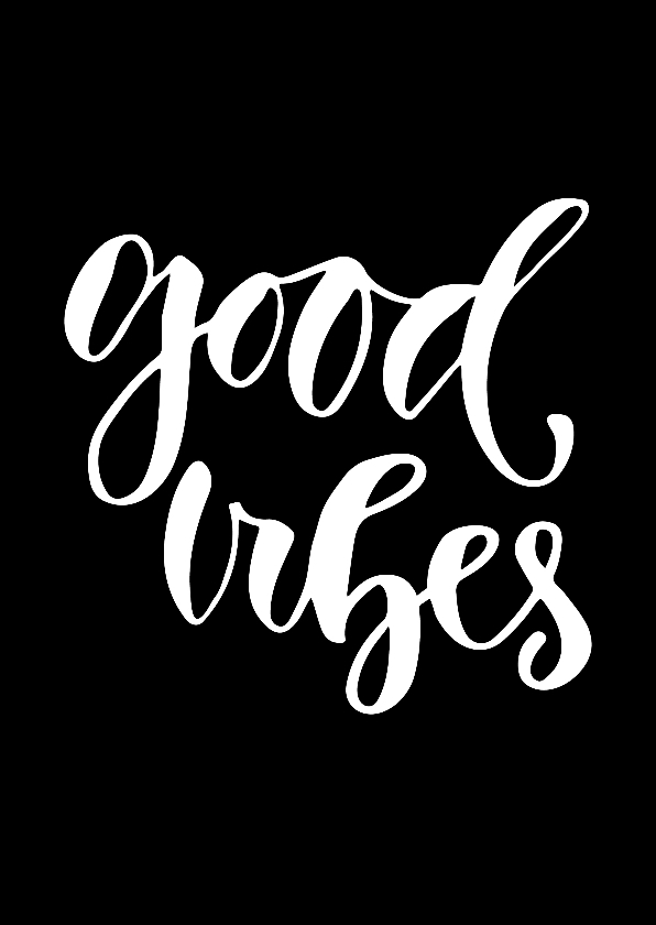 Zwart witte woonkaart 'Good vibes' - Woonkaarten Woonkaarten - Zwart witte woonkaart 'Good vibes'