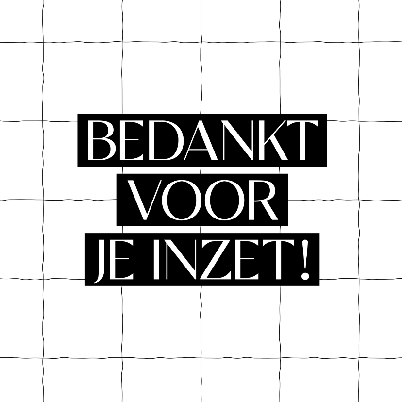Zakelijk bedankkaartje bedankt voor je inzet zwartwit - Zakelijke kaarten Zakelijke kaarten - Zakelijk bedankkaartje bedankt voor je inzet zwartwit
