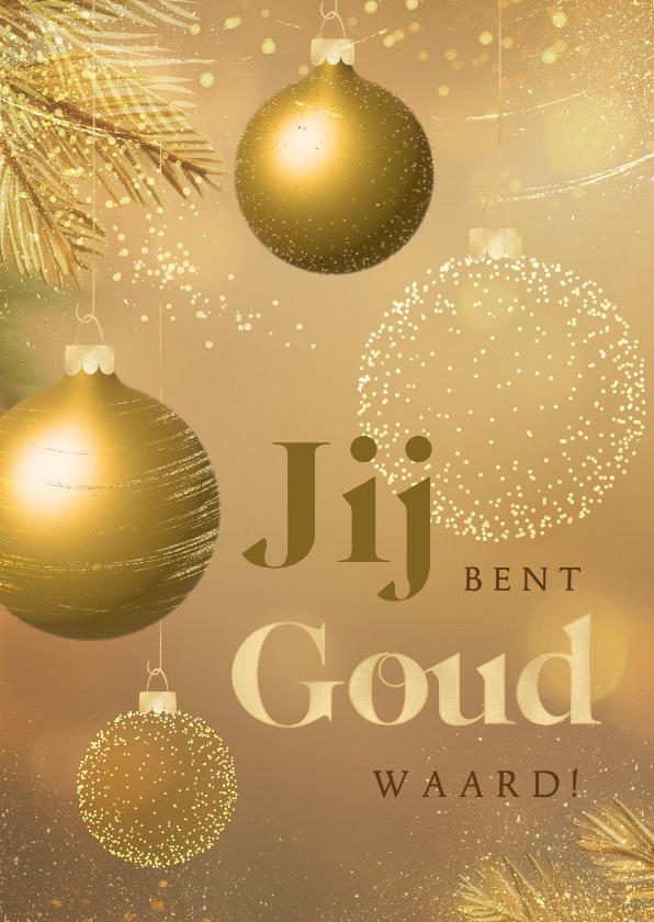 Kerstkaart goudlook stijlvol kerstballen jij bent goud waard - Zakelijke kerstkaarten Zakelijke kerstkaarten - Kerstkaart goudlook stijlvol kerstballen jij bent goud waard