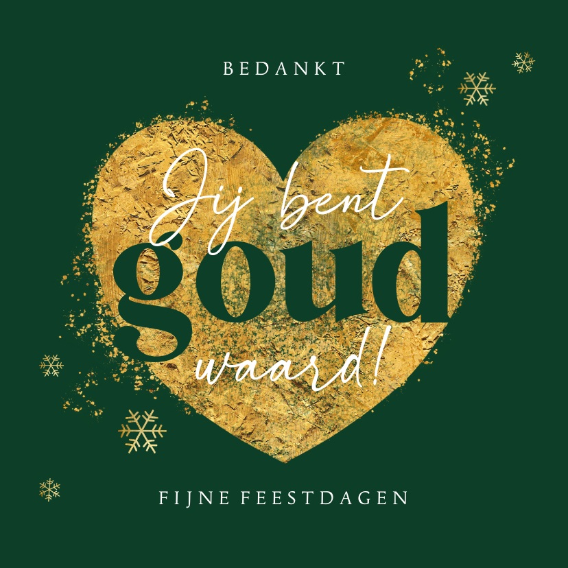 Zakelijke kerstkaart jij bent goud waard hart sneeuw - Zakelijke kerstkaarten Zakelijke kerstkaarten - Zakelijke kerstkaart jij bent goud waard hart sneeuw