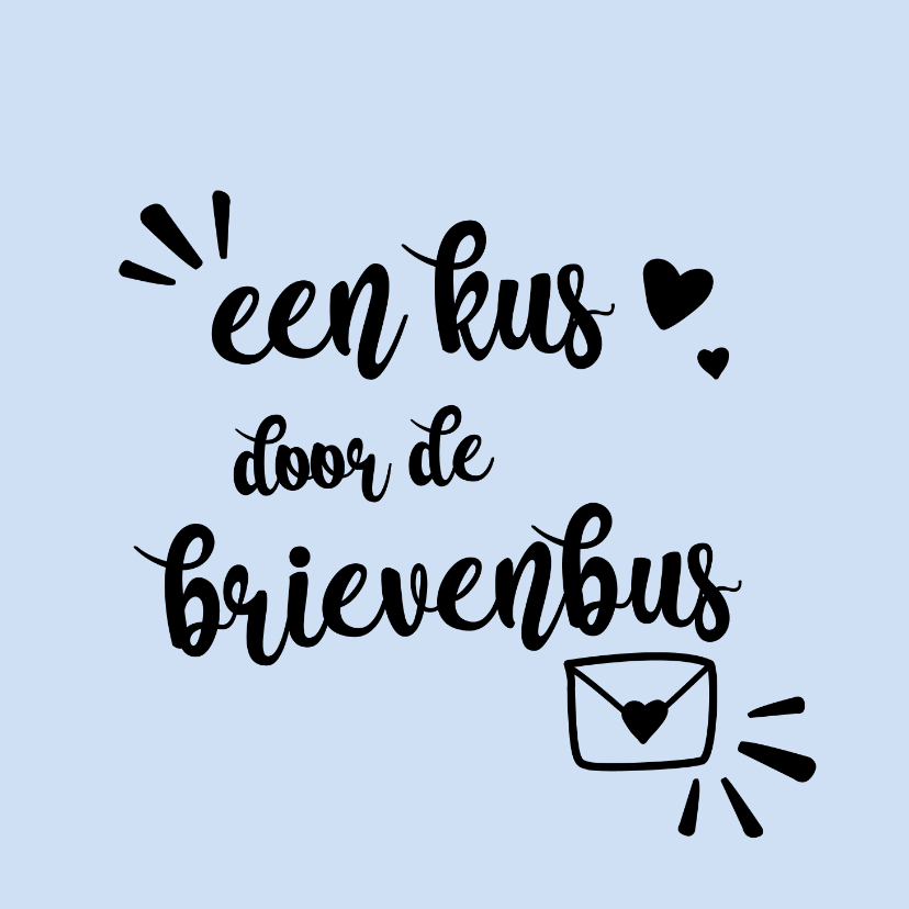 Een kus door de brievenbus - positive - zomaarkaart - Zomaar kaarten Zomaar kaarten - Een kus door de brievenbus - positive - zomaarkaart