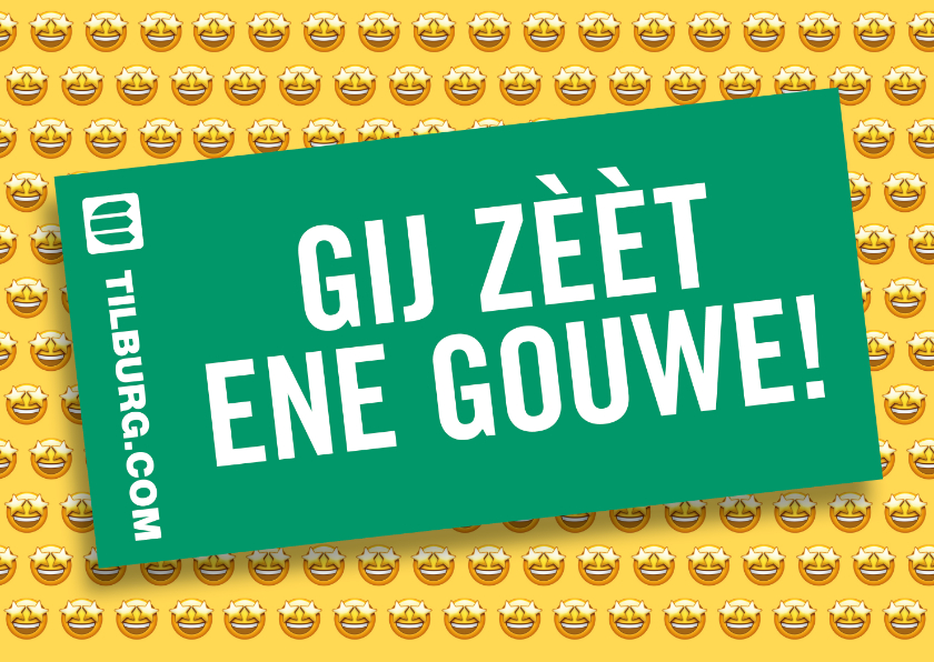 Gij zèèt ene gouwe! - Zomaar kaarten Zomaar kaarten - Gij zèèt ene gouwe!