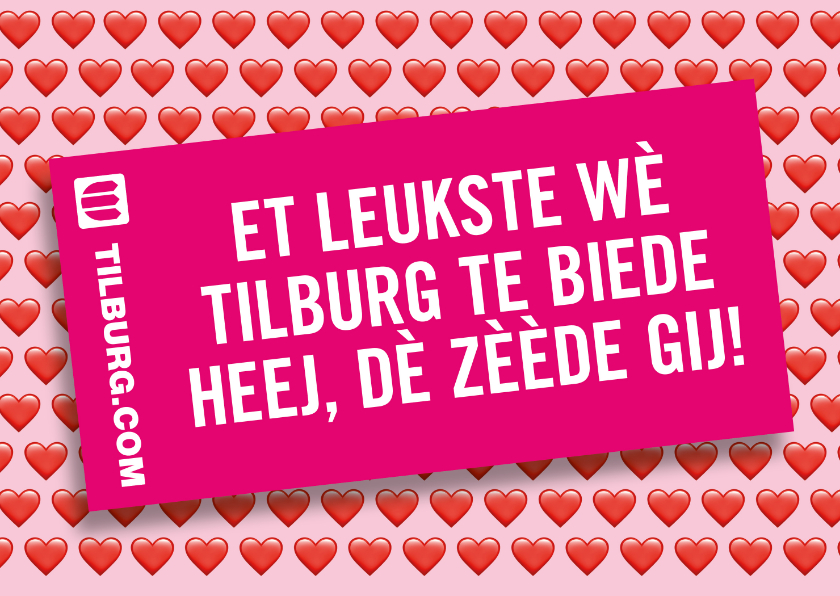 Het leukste wat Tilburg te bieden heeft....... dè zèède gij! - Zomaar kaarten Zomaar kaarten - Het leukste wat Tilburg te bieden heeft....... dè zèède gij!