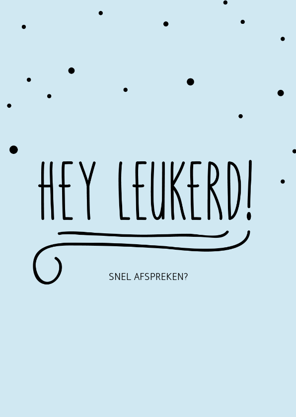 Hey leukerd, snel afspreken? - pastel - Zomaar kaarten Zomaar kaarten - Hey leukerd, snel afspreken? - pastel
