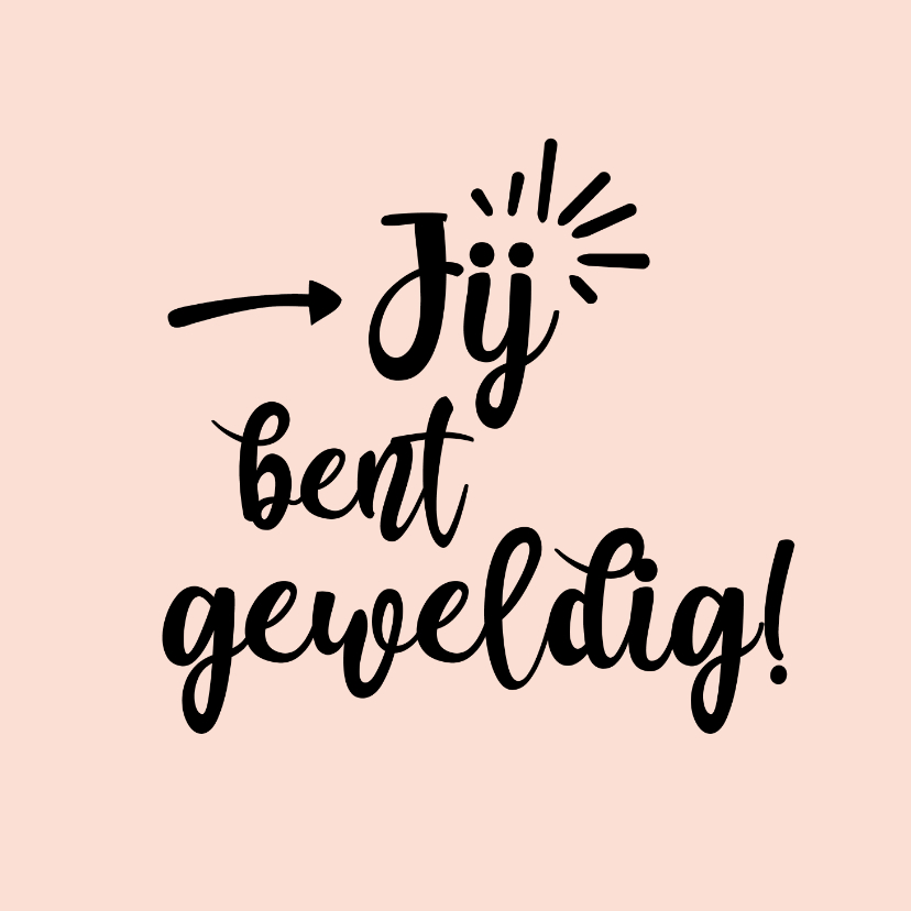 Jij bent geweldig - positive - zomaarkaart - Zomaar kaarten Zomaar kaarten - Jij bent geweldig - positive - zomaarkaart
