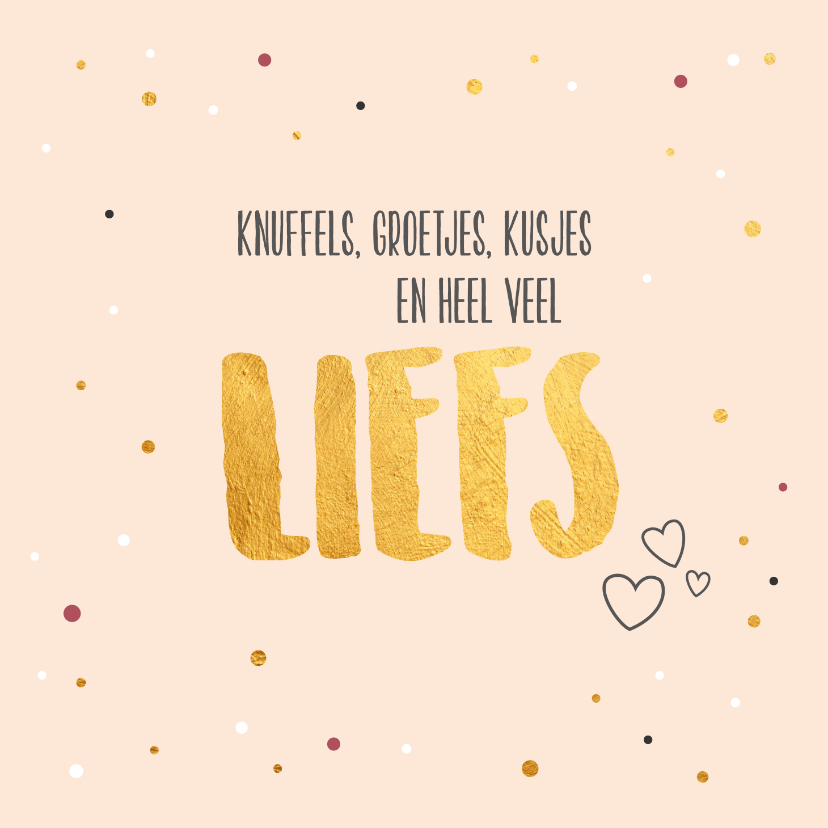 Kaartje vol knuffels, groetjes, kusjes - gold - zomaarkaart - Zomaar kaarten Zomaar kaarten - Kaartje vol knuffels, groetjes, kusjes - gold - zomaarkaart