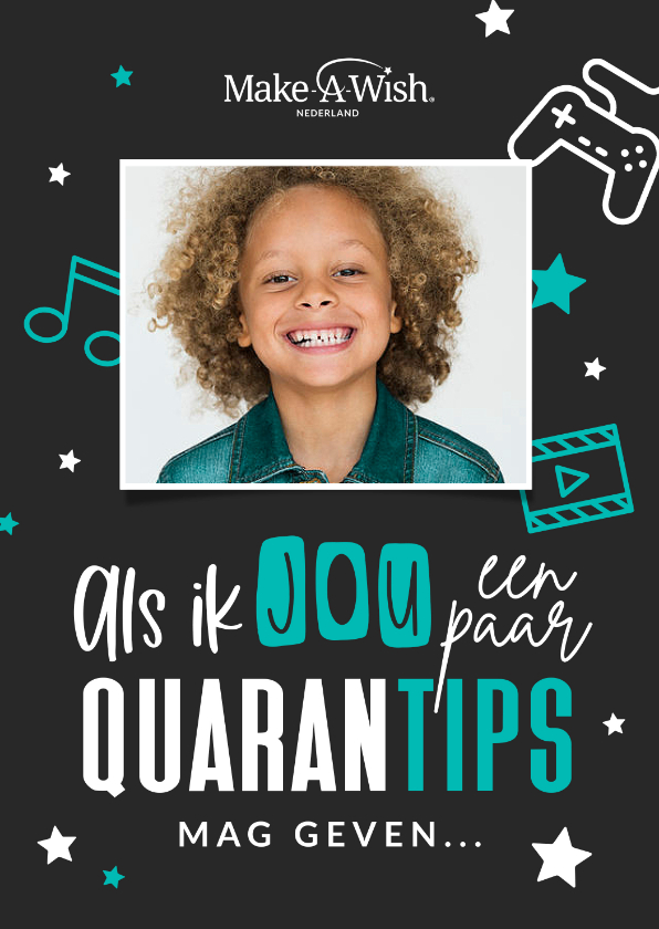 Make-A-Wish kaart quarantips voor jou - Zomaar kaarten Zomaar kaarten - Make-A-Wish kaart quarantips voor jou