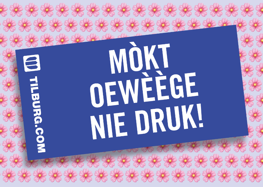 Mòkt oewèège nie druk! - Zomaar kaarten Zomaar kaarten - Mòkt oewèège nie druk!