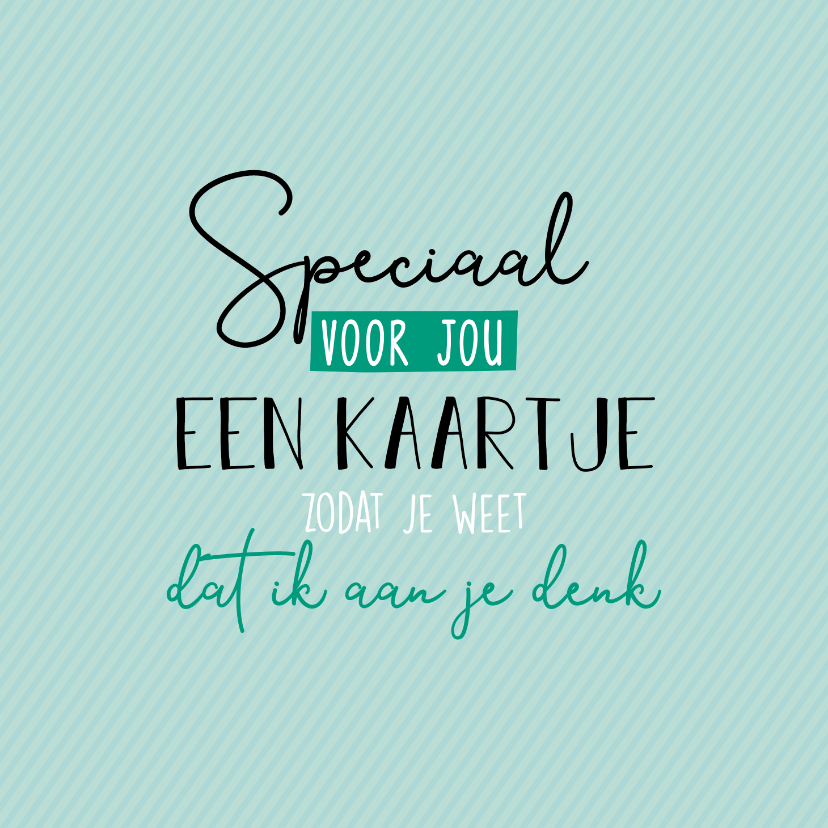 Speciaal voor jou -zomaar kaart - Zomaar kaarten Zomaar kaarten - Speciaal voor jou -zomaar kaart