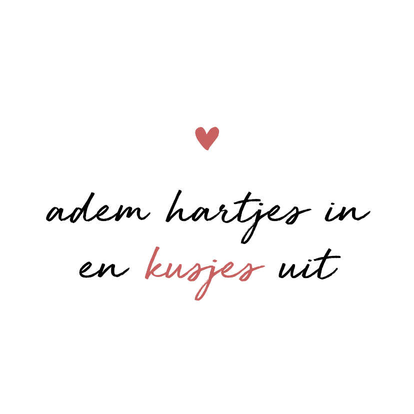 Zomaar - Adem hartjes in, kusjes uit - Zomaar kaarten Zomaar kaarten - Zomaar - Adem hartjes in, kusjes uit