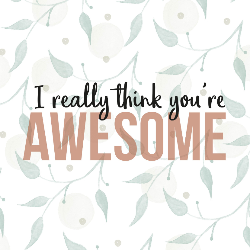 Zomaar , I really think you're awesome - Zomaar kaarten Zomaar kaarten - Zomaar , I really think you're awesome