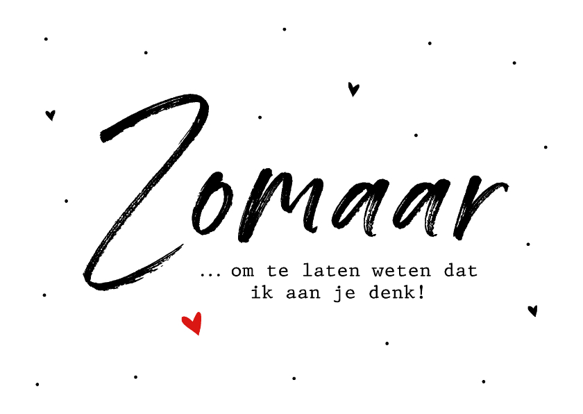 Zomaar kaart om te laten weten dat ik aan je denk! - Zomaar kaarten Zomaar kaarten - Zomaar kaart om te laten weten dat ik aan je denk!
