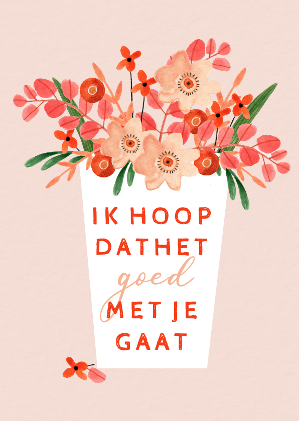 Zomaarkaart hoop dat het goed met je gaat roze bloemen vaas - Zomaar kaarten Zomaar kaarten - Zomaarkaart hoop dat het goed met je gaat roze bloemen vaas